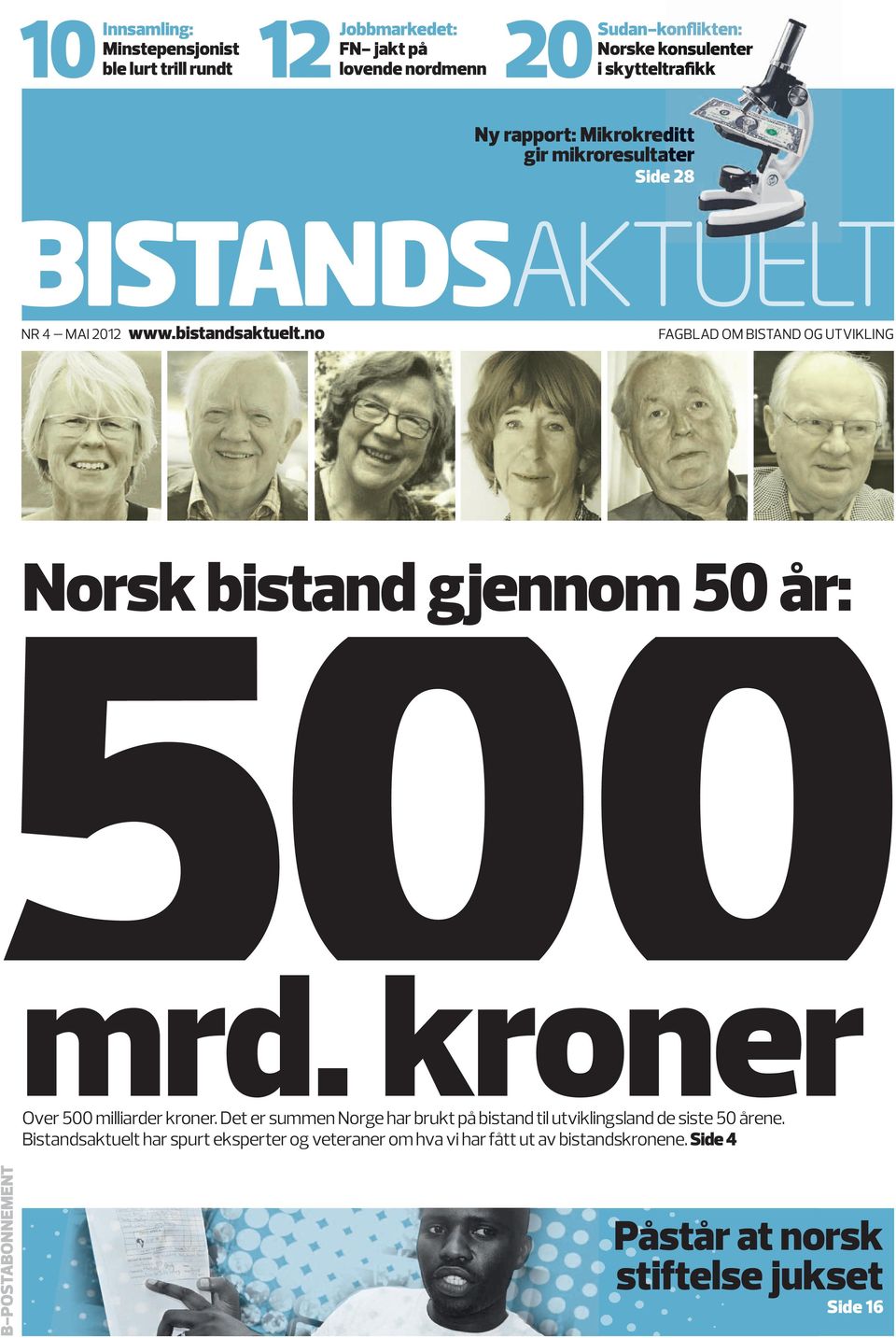 no FaGBLaD Om BiSTanD OG UTViKLinG 500 Norsk bistand gjennom 50 år: mrd. kroner Over 500 milliarder kroner.