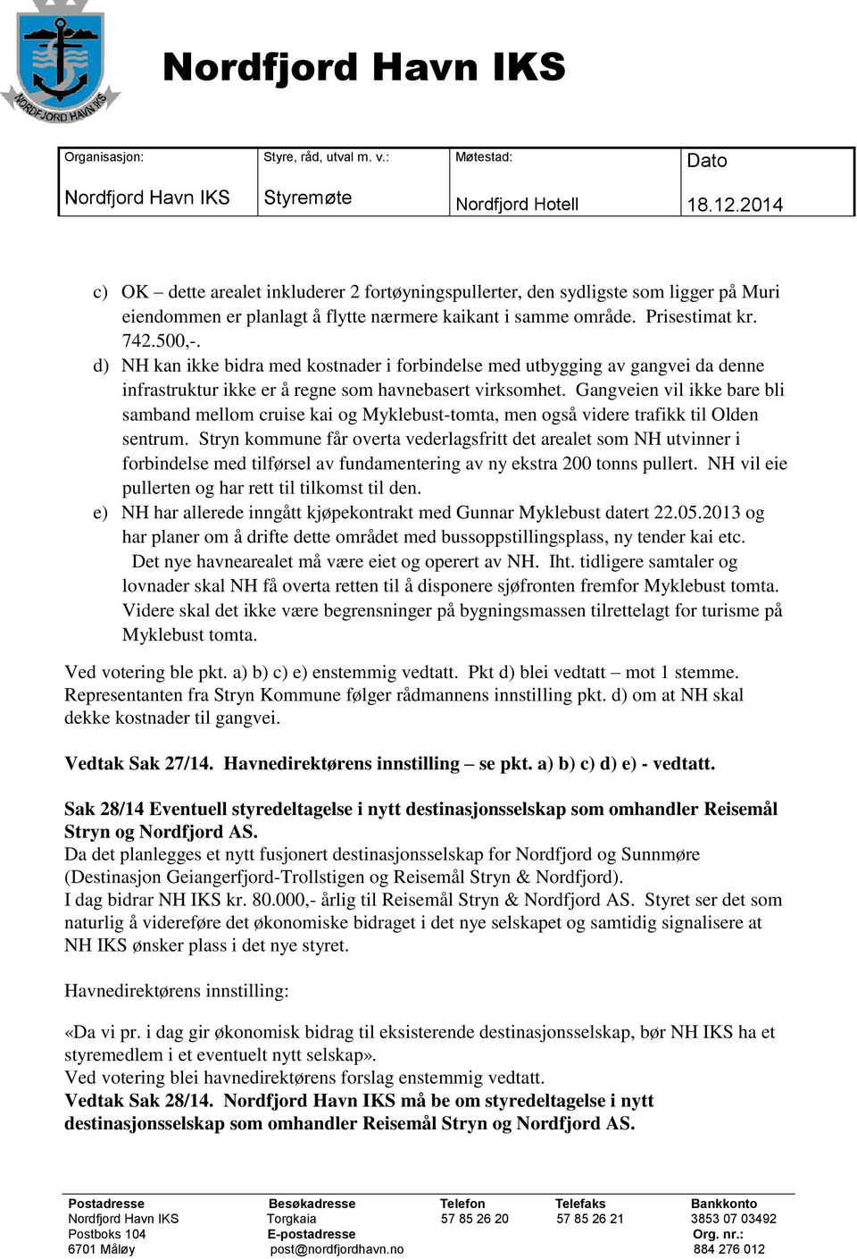 Gangveien vil ikke bare bli samband mellom cruise kai og Myklebust-tomta, men også videre trafikk til Olden sentrum.