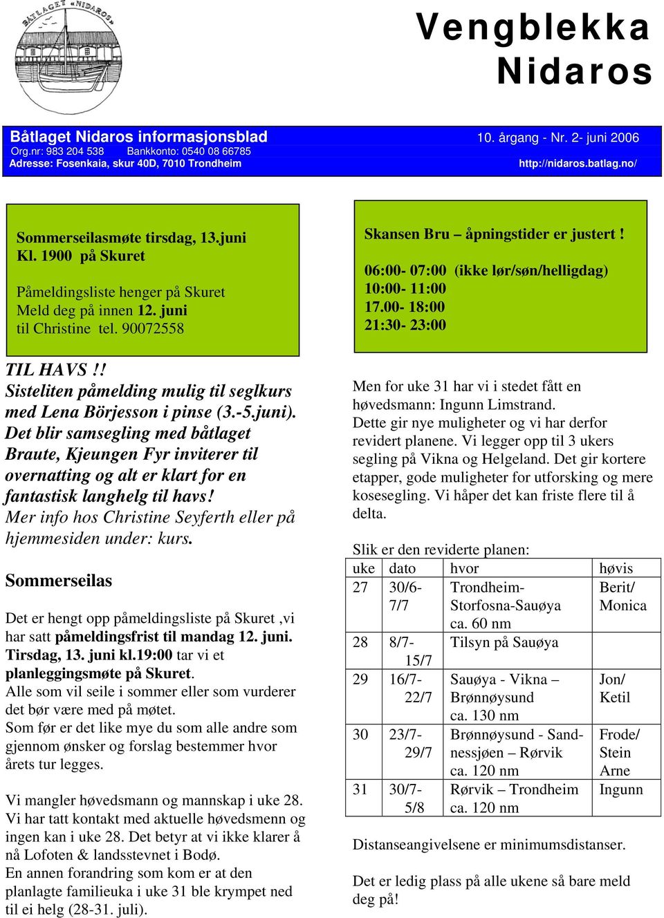 ! Sisteliten påmelding mulig til seglkurs med Lena Börjesson i pinse (3.-5.juni).