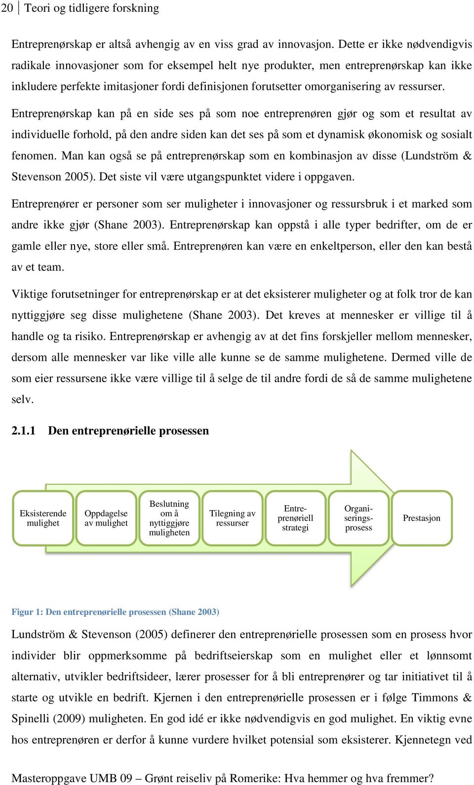 omorganisering av ressurser.