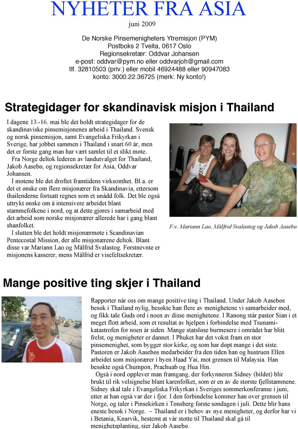 mai ble det holdt strategidager for de skandinaviske pinsemisjonenes arbeid i Thailand.