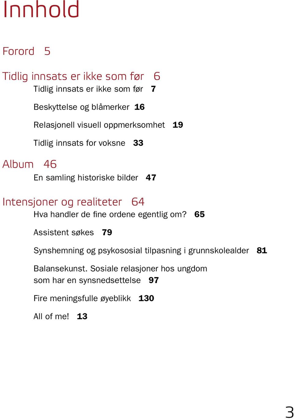 realiteter 64 Hva handler de fine ordene egentlig om?