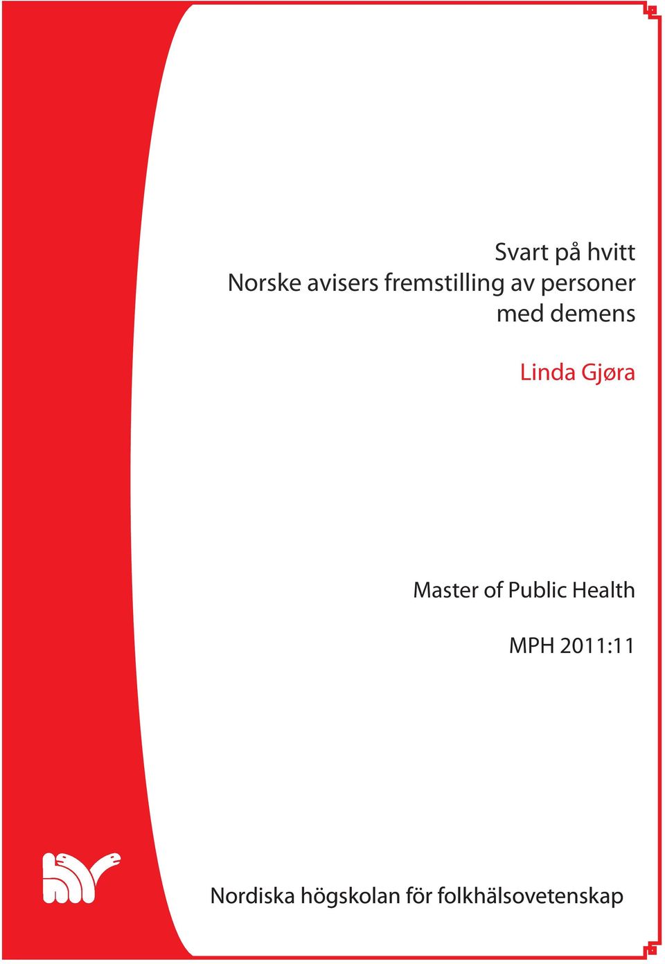 Linda Gjøra Master of Public Health