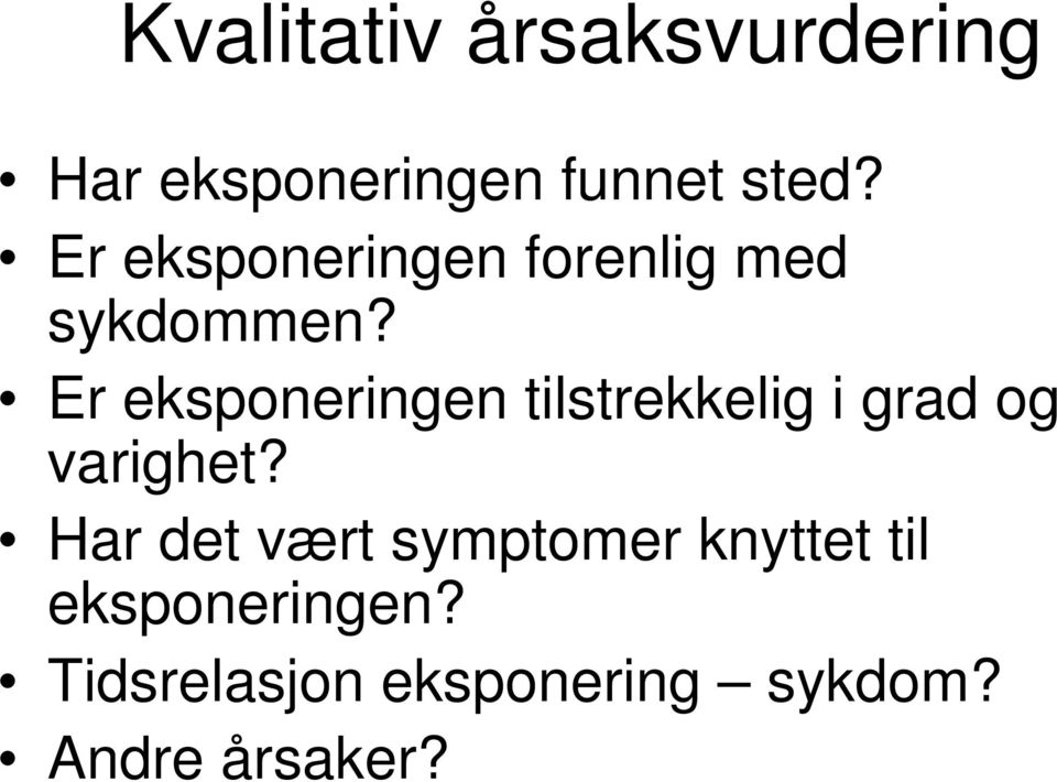 r eksponeringen tilstrekkelig i grad og varighet?