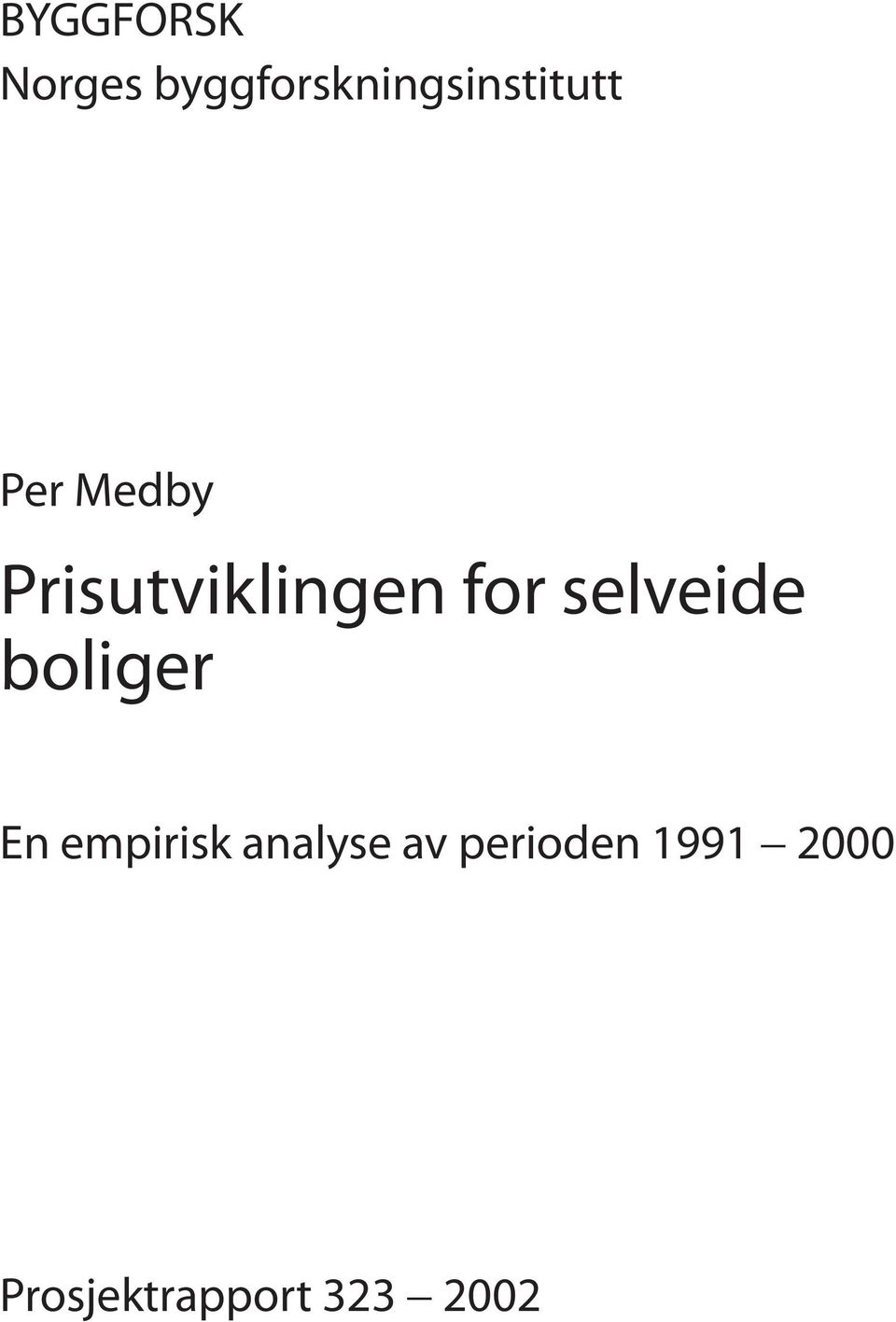 Prisutviklingen for selveide boliger