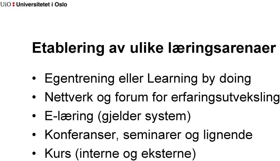 erfaringsutveksling E-læring (gjelder system)