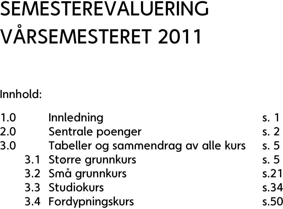 0 Tabeller og sammendrag av alle kurs s. 5 3.