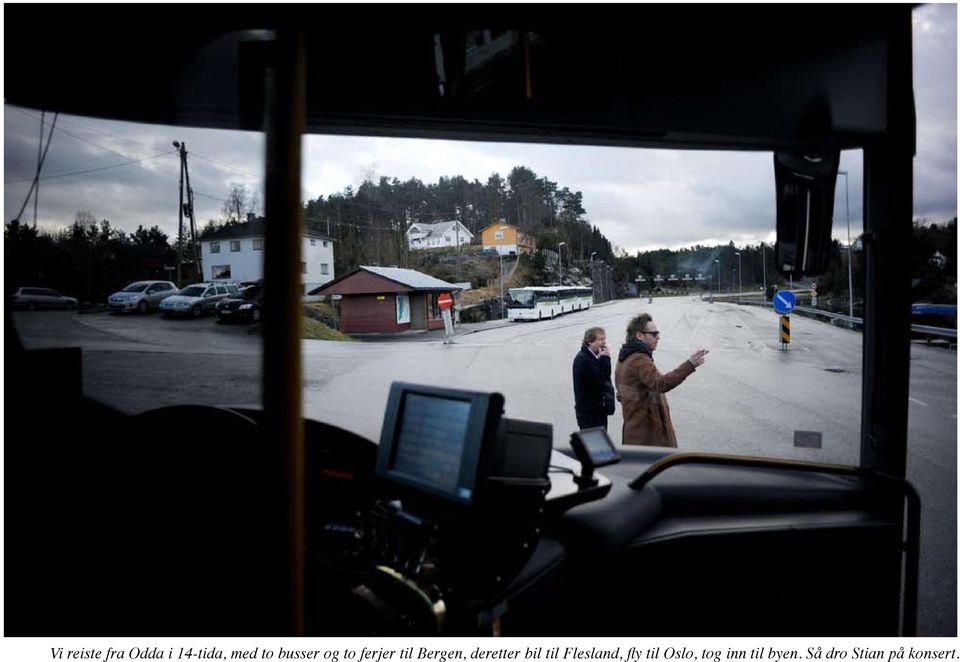 deretter bil til Flesland, fly til