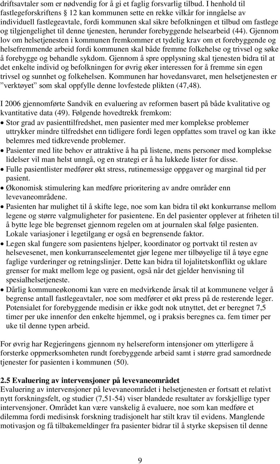 til denne tjenesten, herunder forebyggende helsearbeid (44).