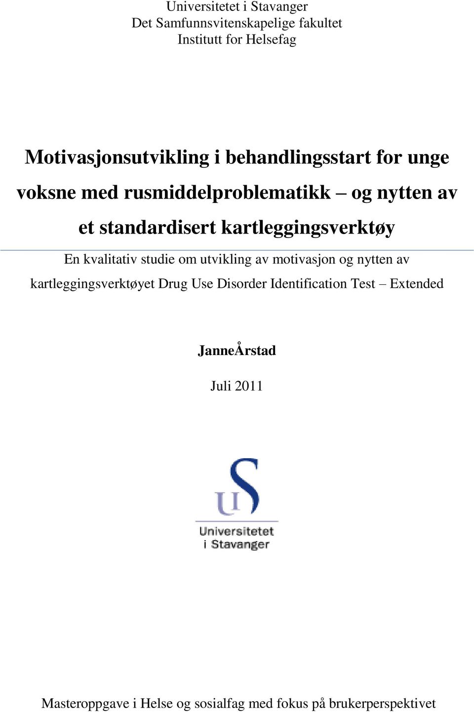 En kvalitativ studie om utvikling av motivasjon og nytten av kartleggingsverktøyet Drug Use Disorder