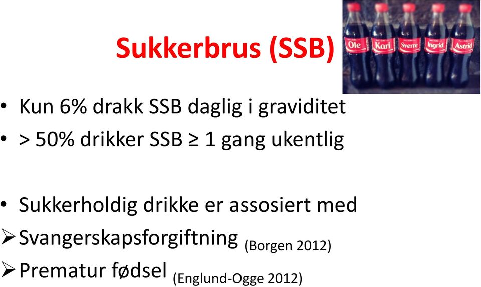 Sukkerholdig drikke er assosiert med