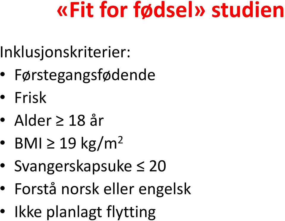 Frisk Alder 18 år BMI 19 kg/m 2