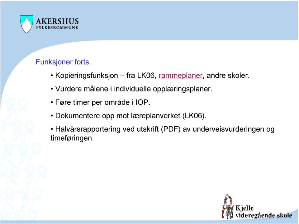 Vurdere målene i individuelle opplæringsplaner.