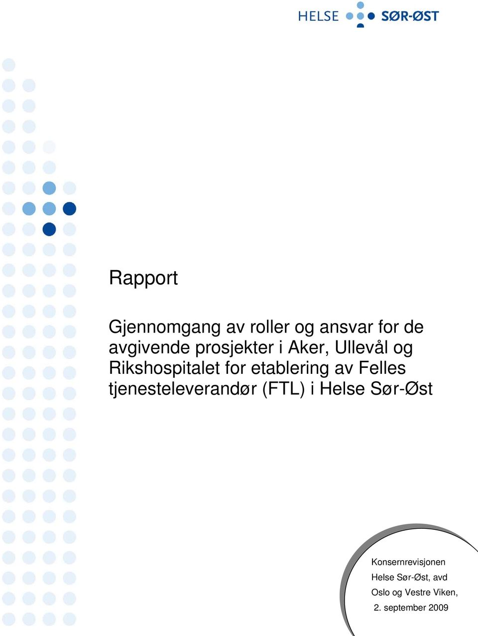 av Felles tjenesteleverandør (FTL) i Helse Sør-Øst