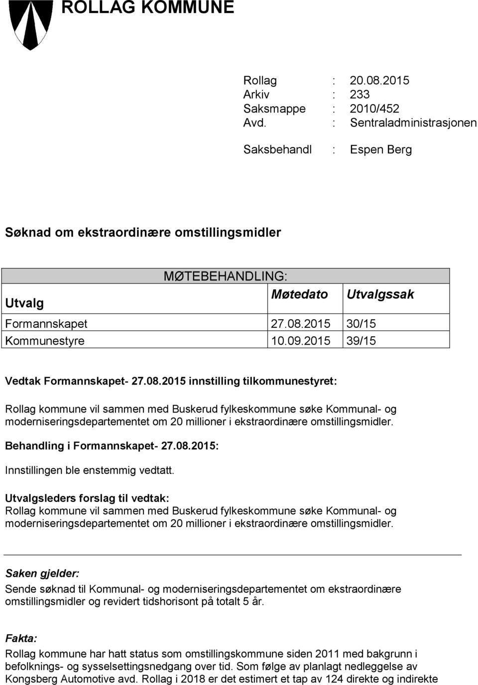 2015 39/15 Vedtak Formannskapet- 27.08.