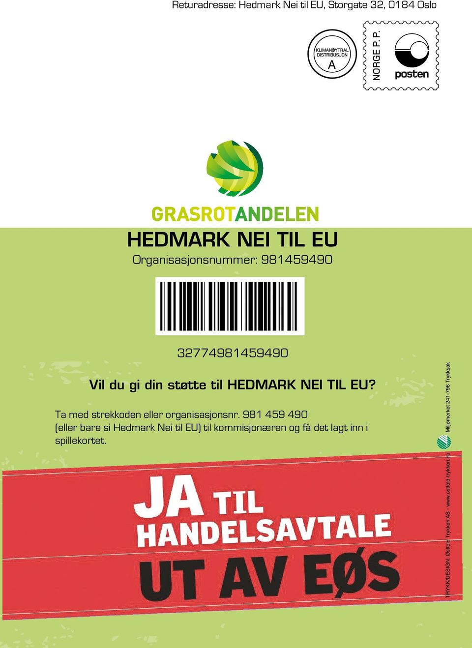 HEDMARK NEI TIL EU? Ta med strekkoden eller organisasjonsnr.