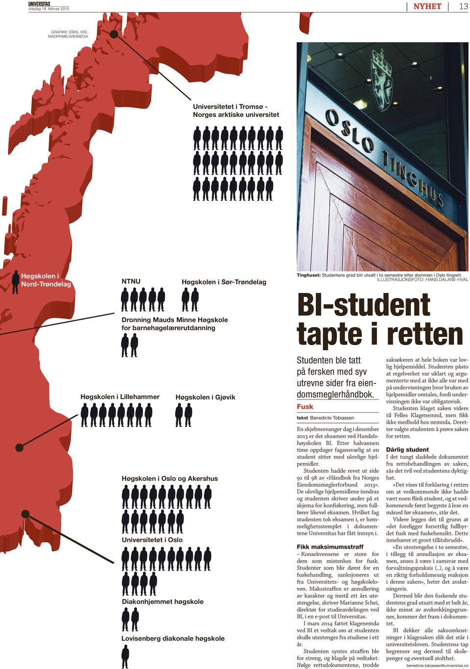 barnehagelærerutdanning Høgskolen i Lillehammer Høgskolen i Gjøvik Tinghuset: Studentens grad blir utsatt i to semestre etter dommen i Oslo tingrett.