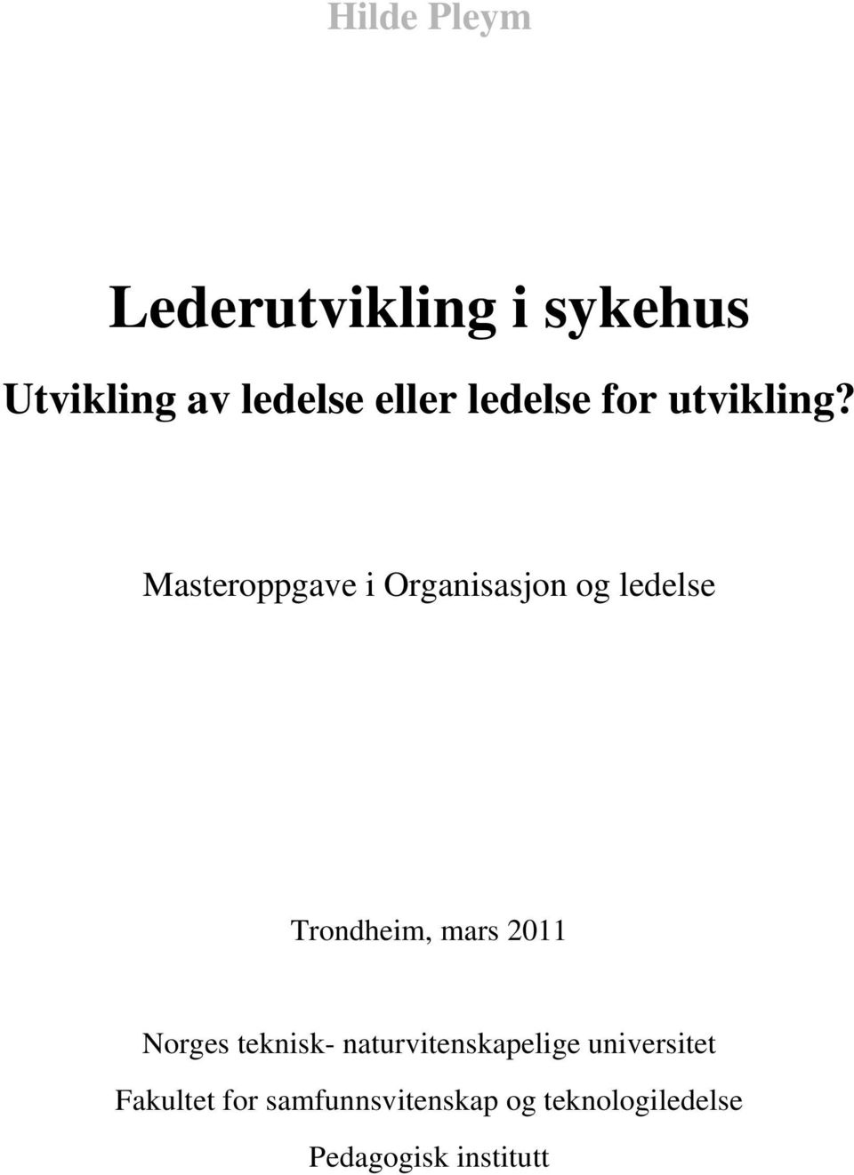 Masteroppgave i Organisasjon og ledelse Trondheim, mars 2011