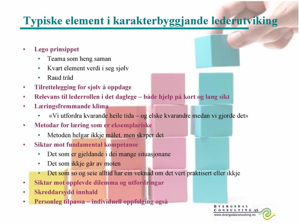 er eksemplariske Metoden helgar ikkje målet, men skaper det Siktar mot fundamental kompetanse Det som er gjeldande i dei mange situasjonane Det som ikkje går av moten Det som so