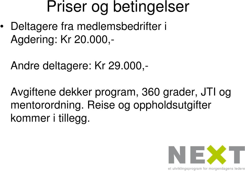 000,- Avgiftene dekker program, 360 grader, JTI og