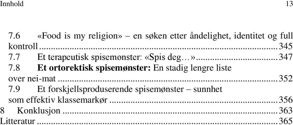 7 Et terapeutisk spisemønster: «Spis deg»... 347 7.