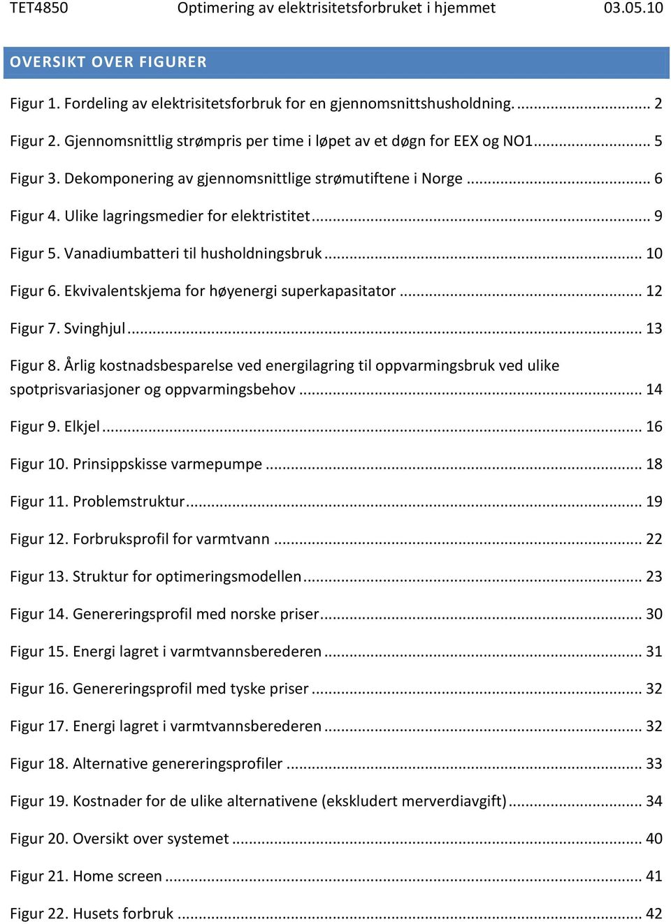 .. 9 Figur 5. Vanadiumbatteri til husholdningsbruk... 10 Figur 6. Ekvivalentskjema for høyenergi superkapasitator... 12 Figur 7. Svinghjul... 13 Figur 8.