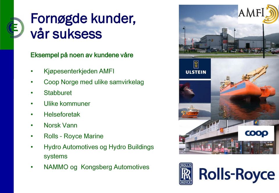 Ulike kommuner Helseforetak Norsk Vann Rolls - Royce Marine Hydro