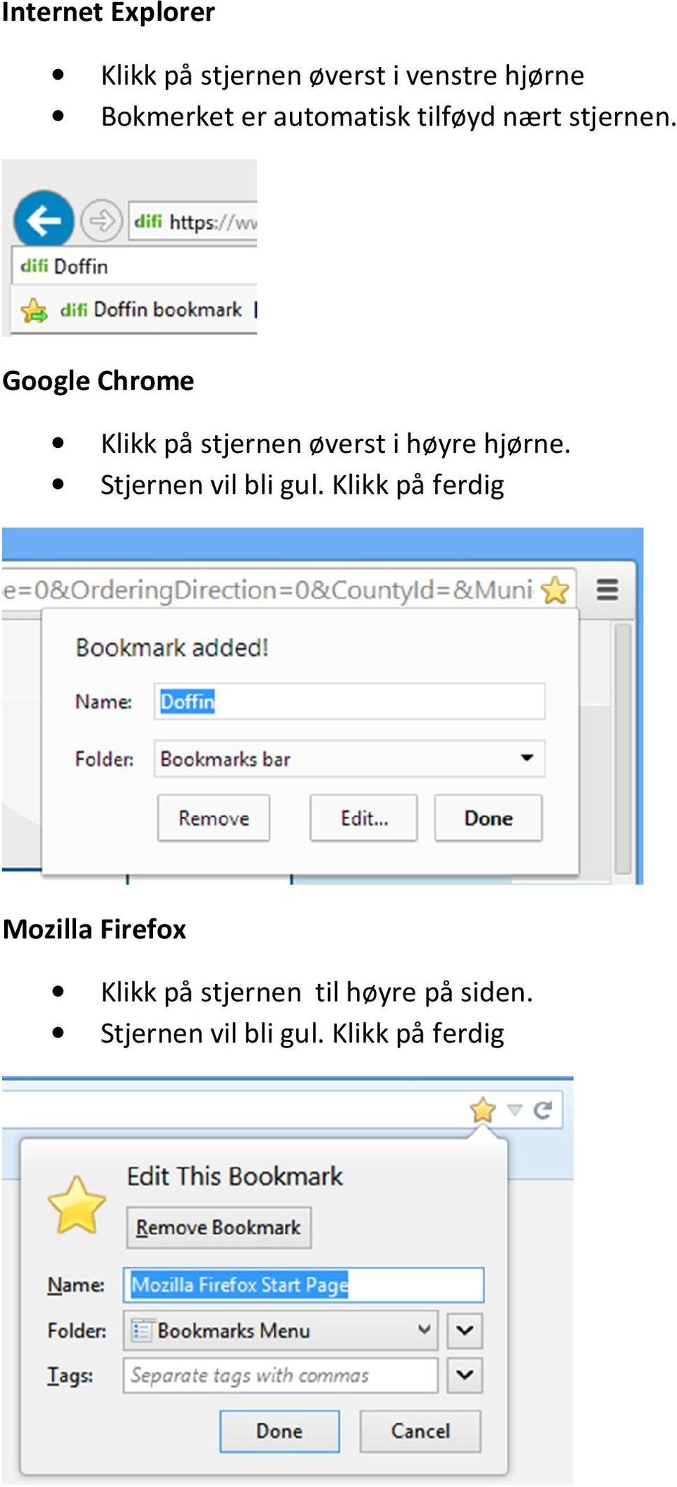 Google Chrome Klikk på stjernen øverst i høyre hjørne.