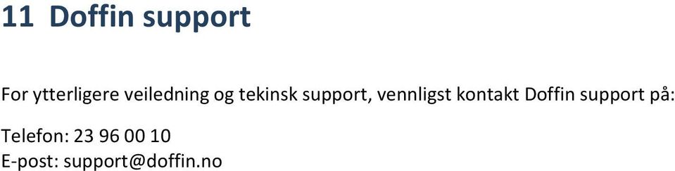 vennligst kontakt Doffin support på: