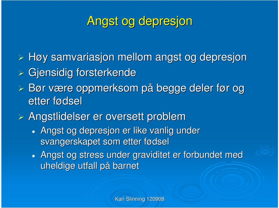 Angstlidelser er oversett problem Angst og depresjon er like vanlig under