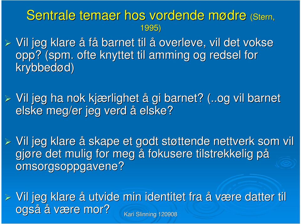 .og vil barnet elske meg/er jeg verd å elske?