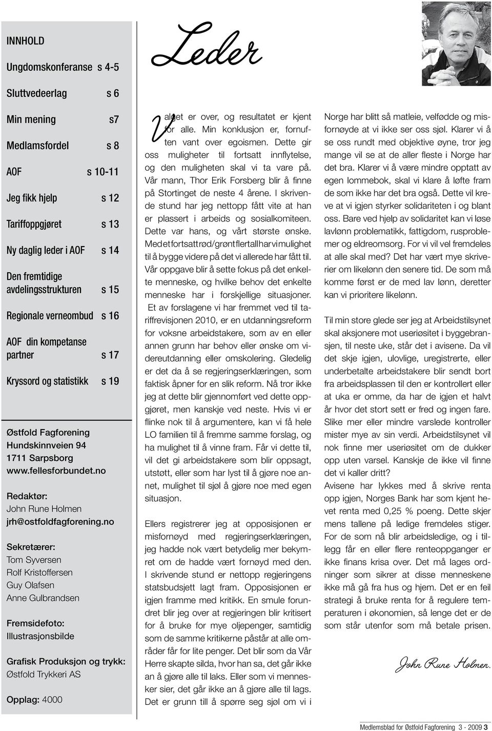 no Redaktør: John Rune Holmen jrh@ostfoldfagforening.