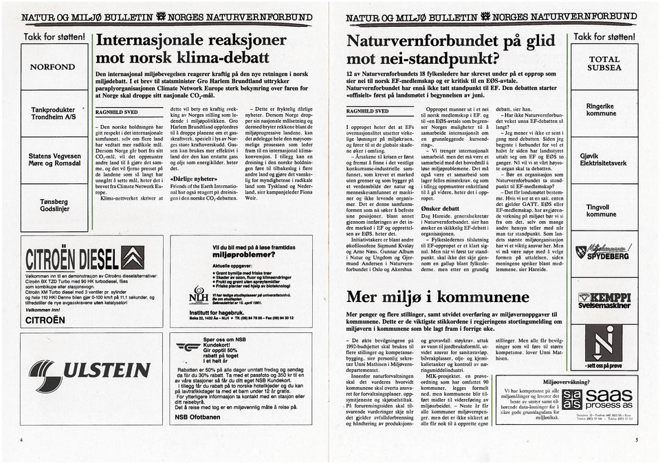 I et brev tl statsmnster Gro Harlem Brundtland uttrykker paraplyorgansasjonen Clmate Network Europe sterk bekymrng over faren for at Norge skal droppe stt nasjonale C0 2-mål.