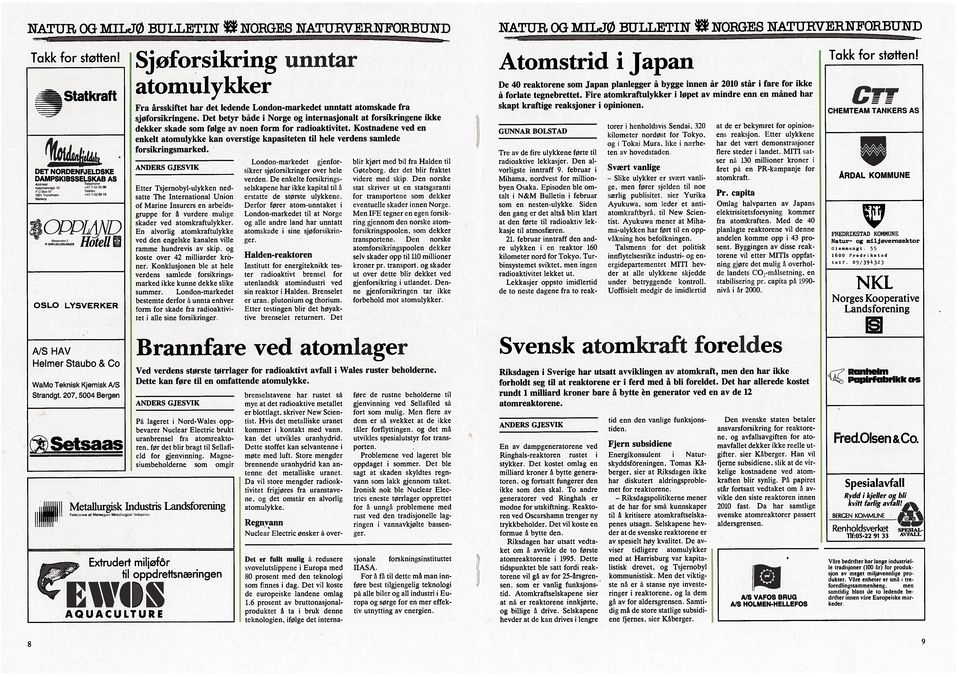 207, 5004 Bergen )Setsaas Fra årsskftet har det ledende London-markedet unntatt atomskade fra sjøforskrngene.