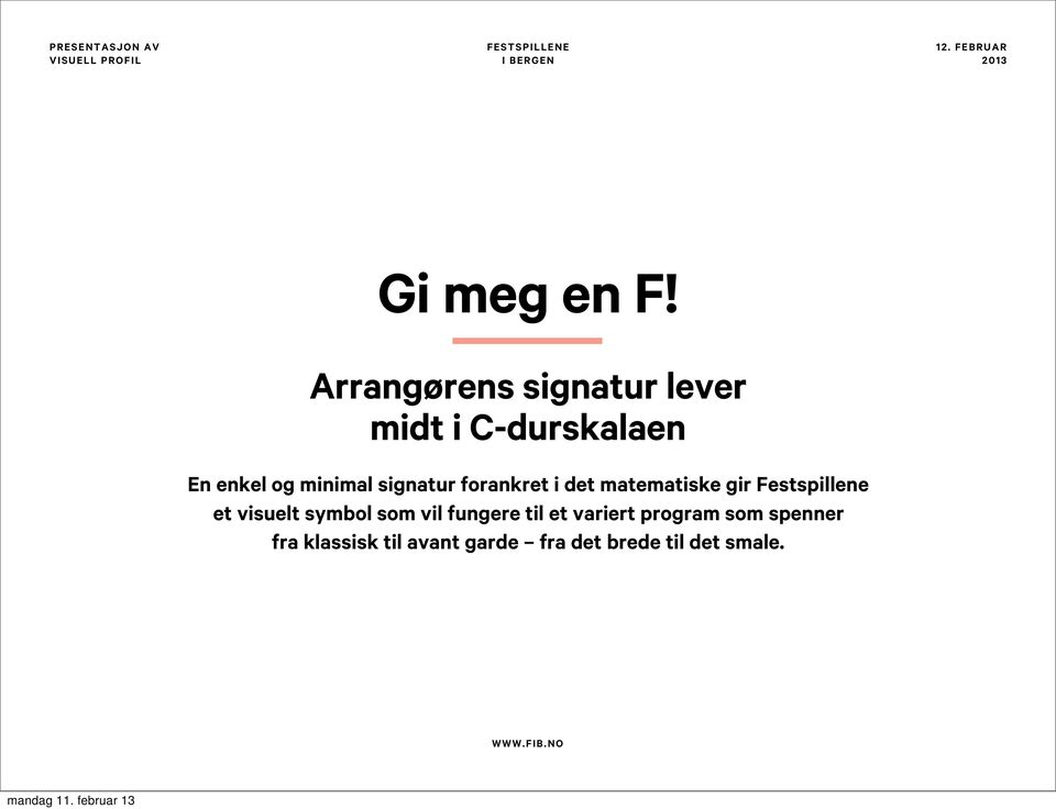 minimal signatur forankret i det matematiske gir Festspillene et