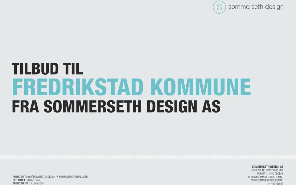 ANBUDSFRIST: 13. JUNI 2014 SOMMERSETH DESIGN AS ORG.