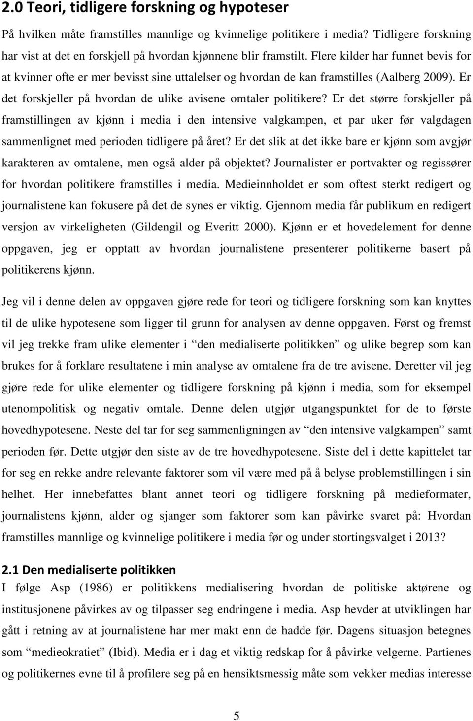 Er det større forskjeller på framstillingen av kjønn i media i den intensive valgkampen, et par uker før valgdagen sammenlignet med perioden tidligere på året?