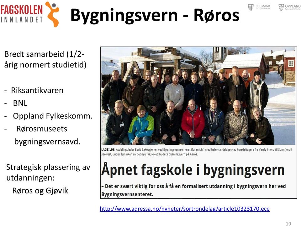 - Rørosmuseets bygningsvernsavd.