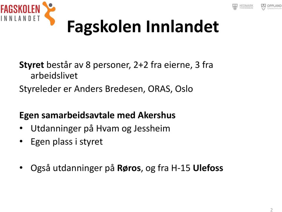 samarbeidsavtale med Akershus Utdanninger på Hvam og Jessheim