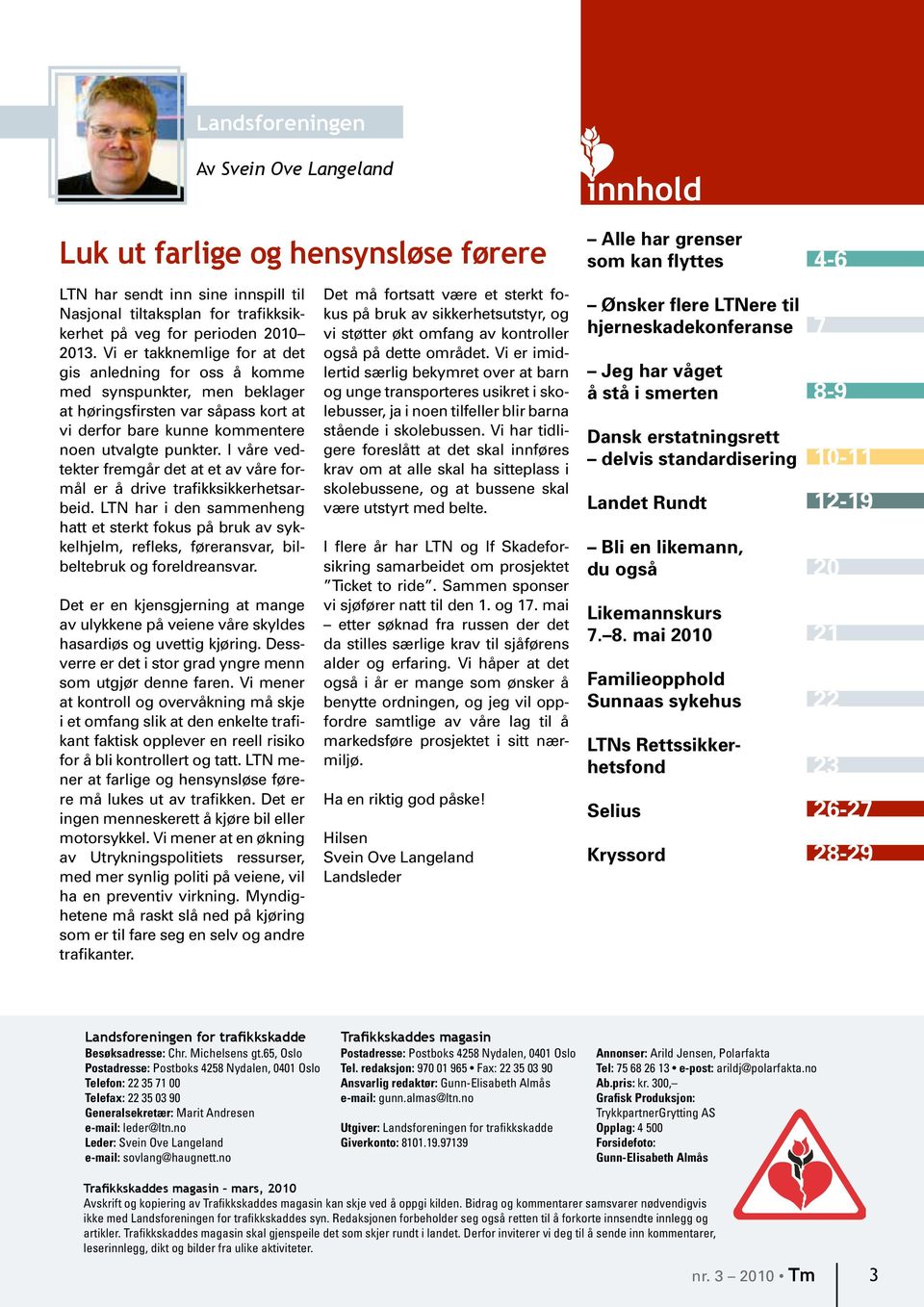 Vi er takknemlige for at det gis anledning for oss å komme med synspunkter, men beklager at høringsfirsten var såpass kort at vi derfor bare kunne kommentere noen utvalgte punkter.