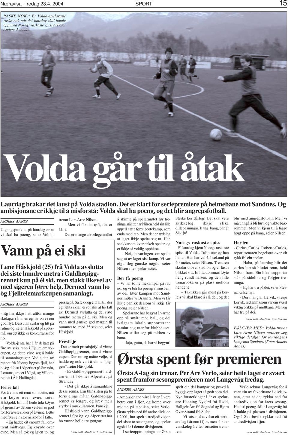 Og ambisjonane er ikkje til å misforstå: Volda skal ha poeng, og det blir angrepsfotball.