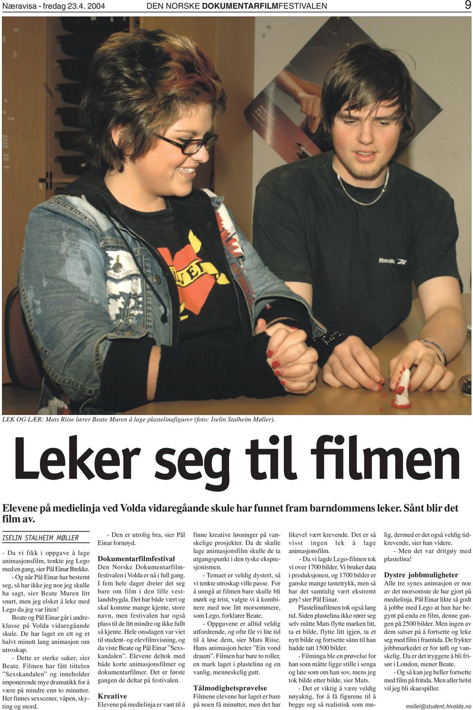 ISELIN STALHEIM MØLLER - Da vi fikk i oppgave å lage animasjonsfilm, tenkte jeg Lego med en gang, sier Pål Einar Brekke.