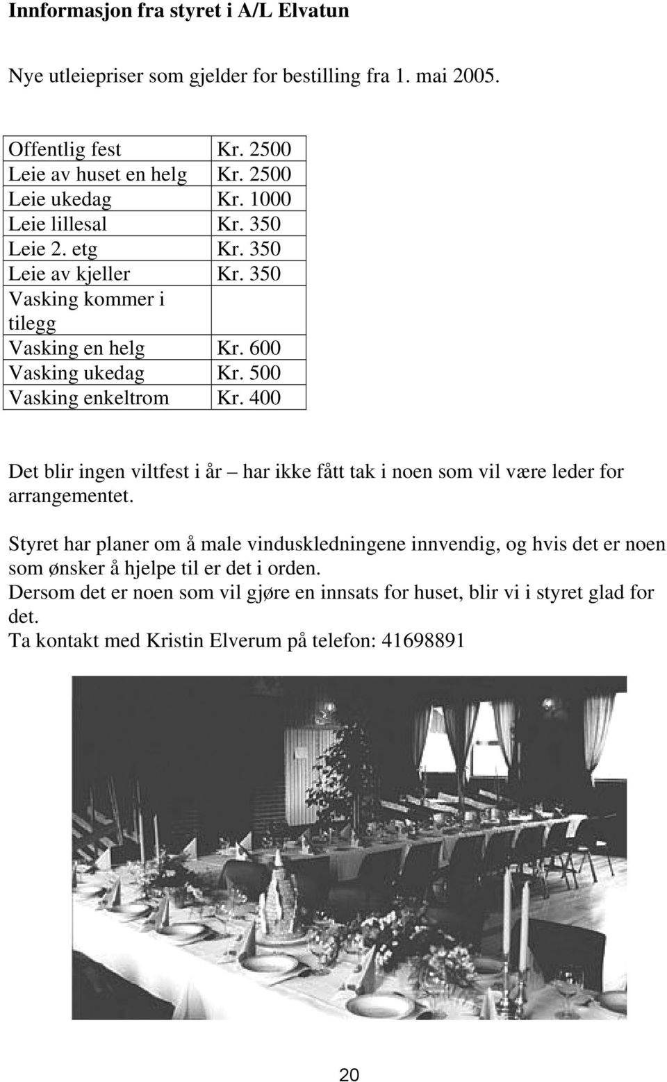 400 Det blir ingen viltfest i år har ikke fått tak i noen som vil være leder for arrangementet.