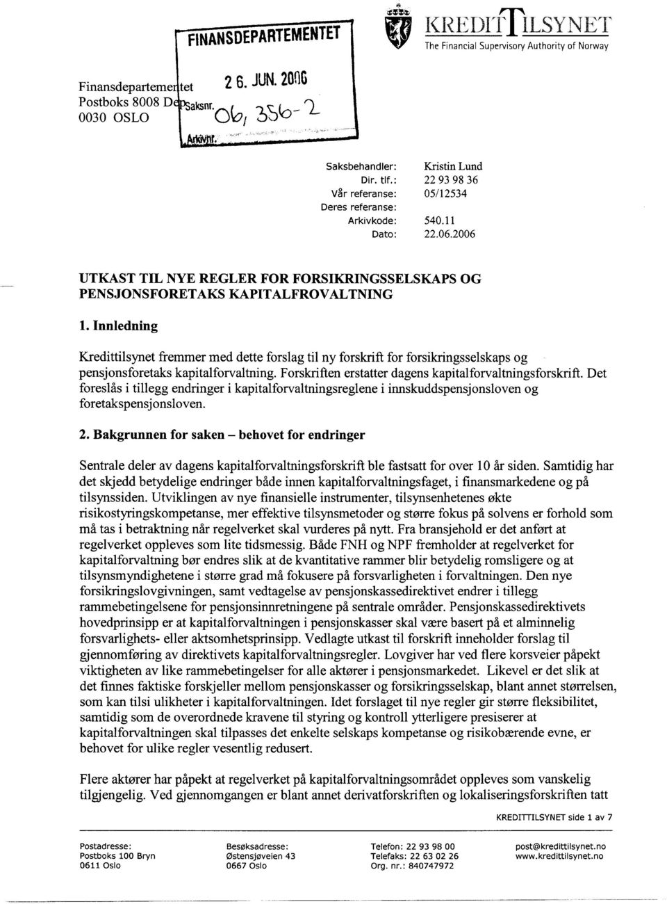 2006 UTKAST TIL NYE REGLER FOR FORSIKRINGSSELSKAPS PENSJONSFORETAKS KAPITALFROVALTNING OG 1.