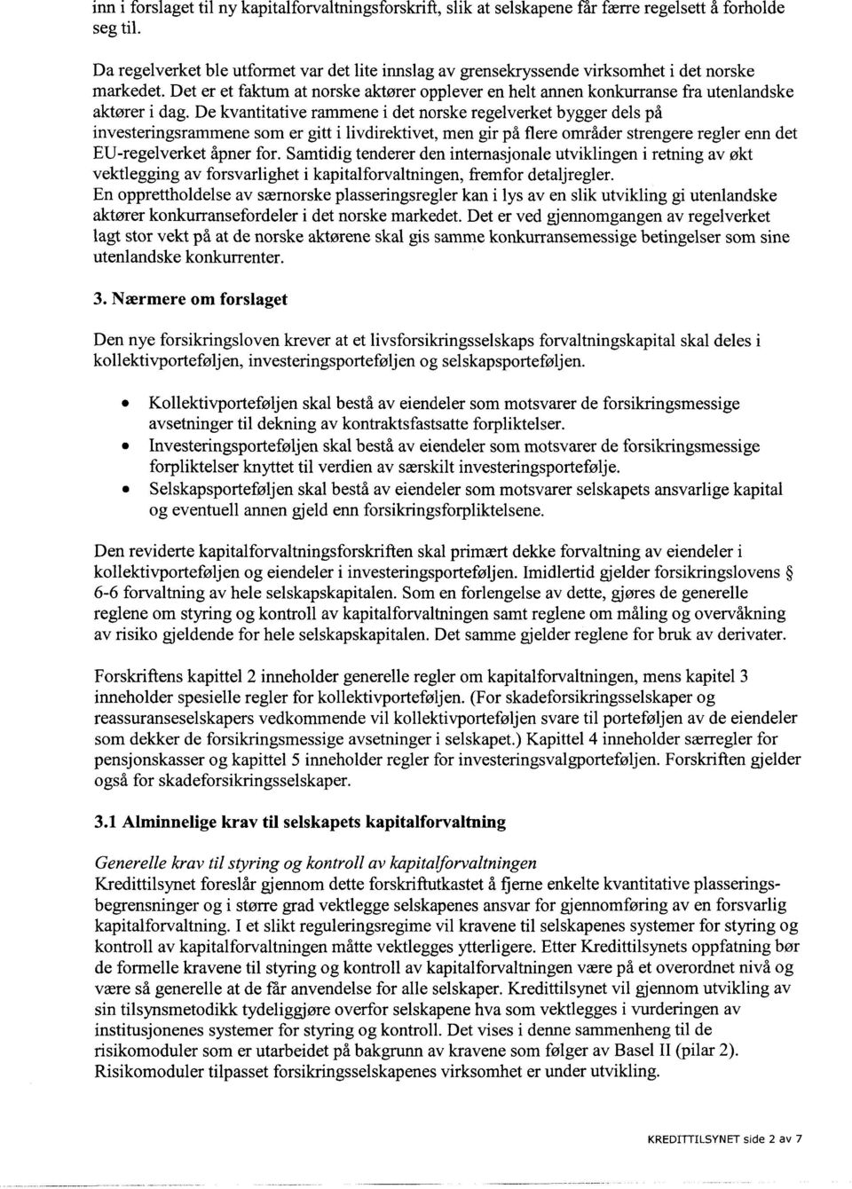 Det er et faktum at norske aktører opplever en helt annen konkurranse fra utenlandske aktører i dag.