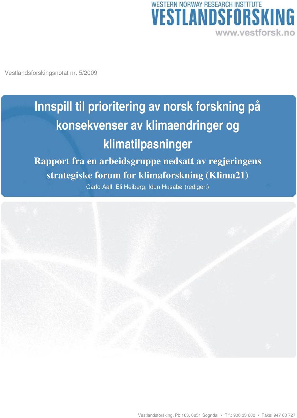 klimatilpasninger Rapport fra en arbeidsgruppe nedsatt av regjeringens strategiske forum