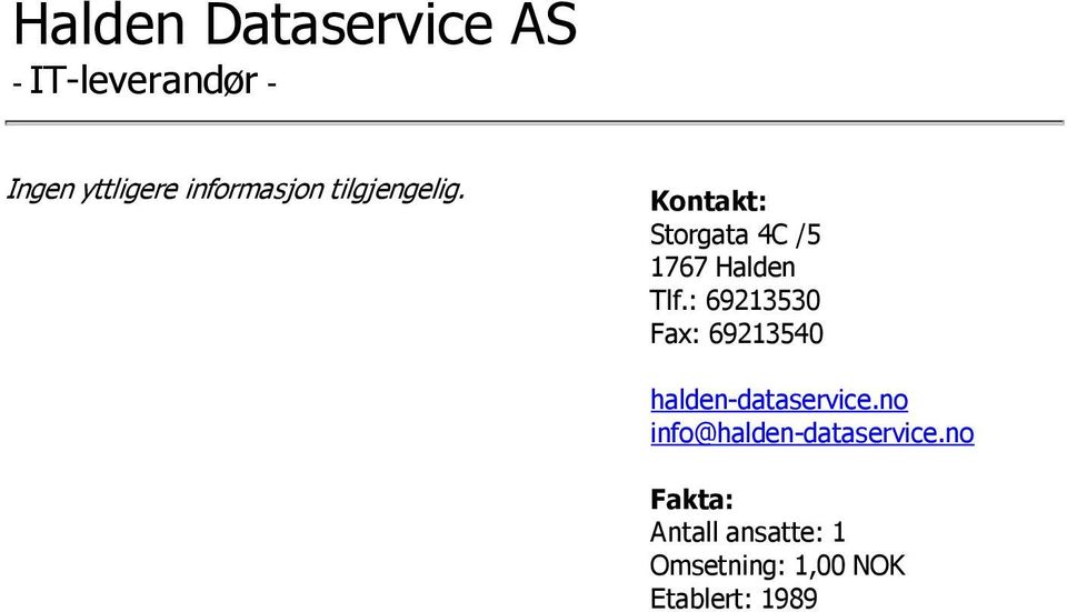 : 69213530 Fax: 69213540 halden-dataservice.