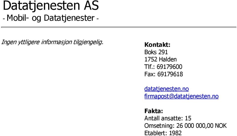 : 69179600 Fax: 69179618 datatjenesten.