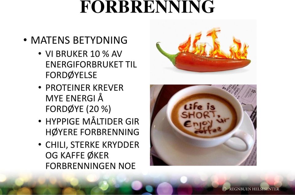 ENERGI Å FORDØYE (20 %) HYPPIGE MÅLTIDER GIR HØYERE