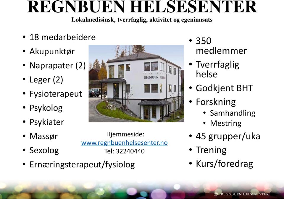 Hjemmeside: www.regnbuenhelsesenter.